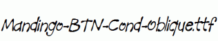 Mandingo-BTN-Cond-Oblique.ttf