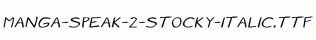 Manga-speak-2-stocky-Italic.ttf
