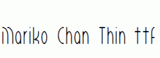 Mariko-Chan-Thin.ttf
