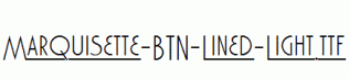 Marquisette-BTN-Lined-Light.ttf