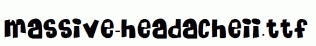 Massive-HeadacheII.ttf