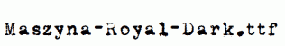 Maszyna-Royal-Dark.ttf