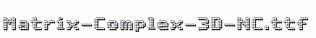 Matrix-Complex-3D-NC.ttf