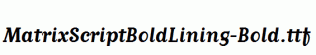 MatrixScriptBoldLining-Bold.ttf