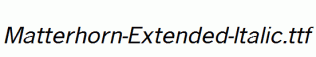 Matterhorn-Extended-Italic.ttf