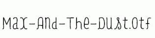 Max-And-The-Dust.otf