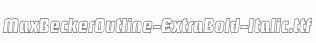MaxBeckerOutline-ExtraBold-Italic.ttf