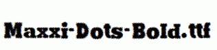 Maxxi-Dots-Bold.ttf