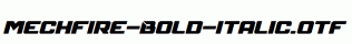 Mechfire-Bold-Italic.otf