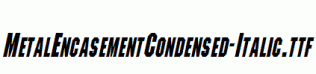 MetalEncasementCondensed-Italic.ttf