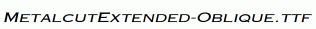 MetalcutExtended-Oblique.ttf