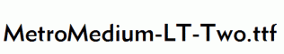 MetroMedium-LT-Two.ttf