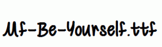 Mf-Be-Yourself.ttf