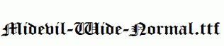 Midevil-Wide-Normal.ttf