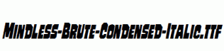 Mindless-Brute-Condensed-Italic.ttf