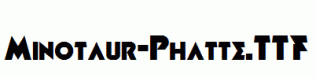 Minotaur-Phatte.ttf