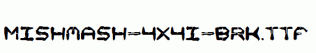 Mishmash-4x4i-BRK.ttf