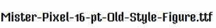 Mister-Pixel-16-pt-Old-Style-Figure.ttf