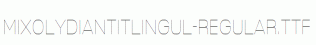 MixolydianTitlingUl-Regular.ttf