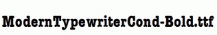 ModernTypewriterCond-Bold.ttf