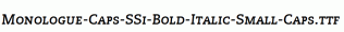 Monologue-Caps-SSi-Bold-Italic-Small-Caps.ttf