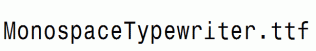 MonospaceTypewriter.ttf