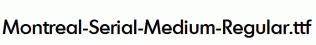 Montreal-Serial-Medium-Regular.ttf