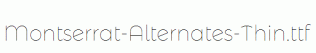 Montserrat-Alternates-Thin.ttf