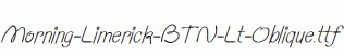 Morning-Limerick-BTN-Lt-Oblique.ttf