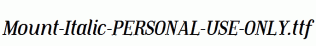 Mount-Italic-PERSONAL-USE-ONLY.ttf