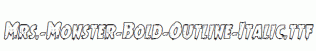Mrs.-Monster-Bold-Outline-Italic.ttf