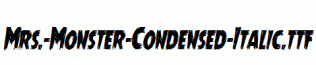 Mrs.-Monster-Condensed-Italic.ttf