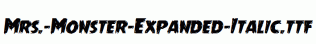 Mrs.-Monster-Expanded-Italic.ttf