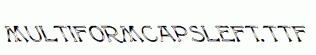 Multiform-Caps-Left.ttf