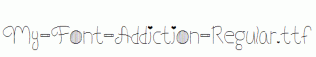 My-Font-Addiction-Regular.ttf