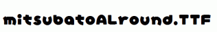 mitsubatoALround.ttf