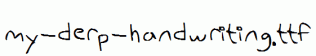 my-derp-handwriting.ttf