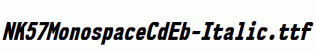 NK57MonospaceCdEb-Italic.ttf