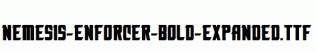 Nemesis-Enforcer-Bold-Expanded.ttf