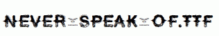 Never-Speak-Of.ttf
