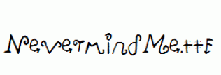 NevermindMe.ttf