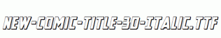 New-Comic-Title-3D-Italic.ttf