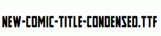 New-Comic-Title-Condensed.ttf