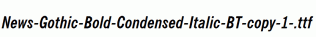 News-Gothic-Bold-Condensed-Italic-BT-copy-1-.ttf