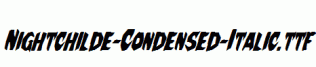 Nightchilde-Condensed-Italic.ttf