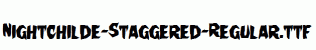 Nightchilde-Staggered-Regular.ttf