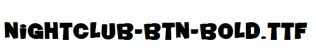 Nightclub-BTN-Bold.ttf