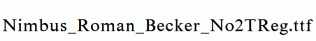 Nimbus_Roman_Becker_No2TReg.ttf