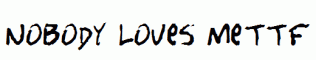 Nobody-Loves-Me.ttf