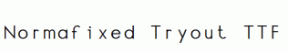 Normafixed-Tryout.ttf